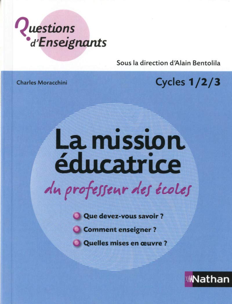 La mission éducatrice du professeur des écoles: Cycles 1/2/3 Learning & Reference