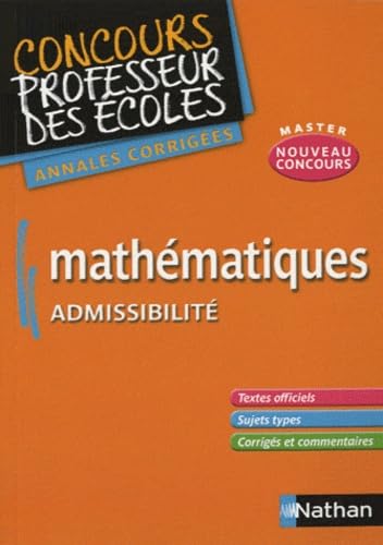 MATHEMATIQUES ADMISSIBILITE - CONCOURS PROFESSEUR DES ECOLES - ANNALES CORRIGES 2011 book