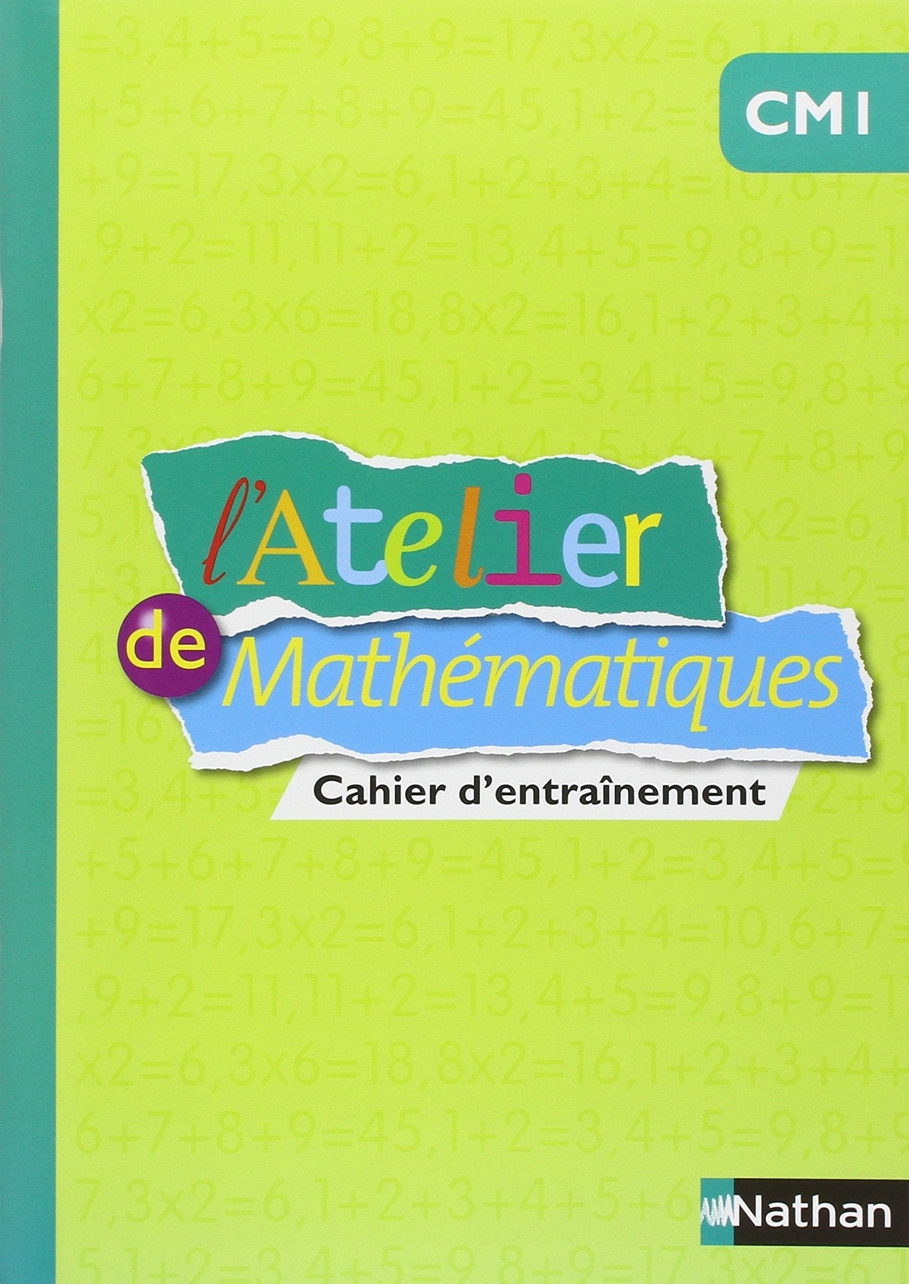 ATELIER DE MATHEMATIQUES CM1 CAHIER D ENTRAINEMENT: Cahier d'entraînement Education & Training