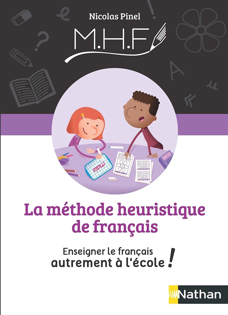 La méthode Heuristique de Français - Enseigner le français autrement à l'école ! 2020 Education & Training