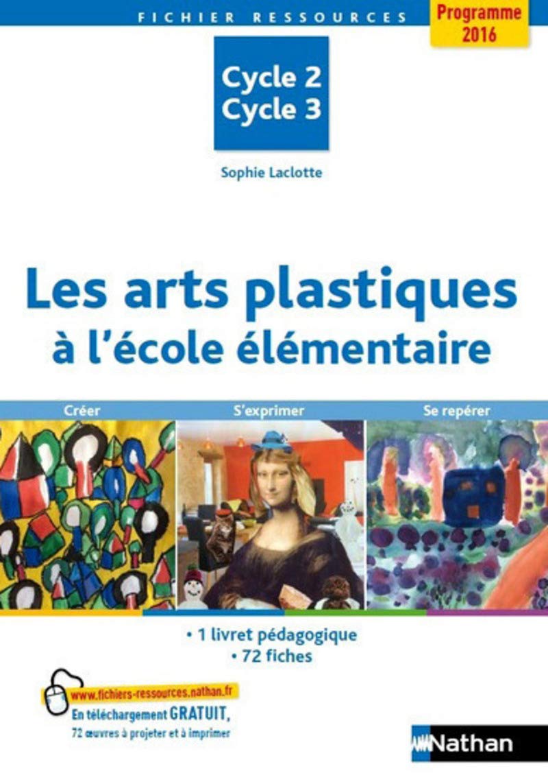 Les arts plastiques à l'école élémentaire - Cycle 2 cycle 3 Education & Training