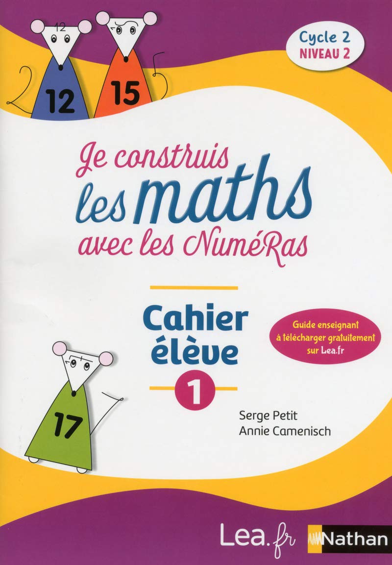 Je construis les maths avec les NuméRas - Cahier élève 1 - Cycle 2 - Niveau 2 Learning & Reference