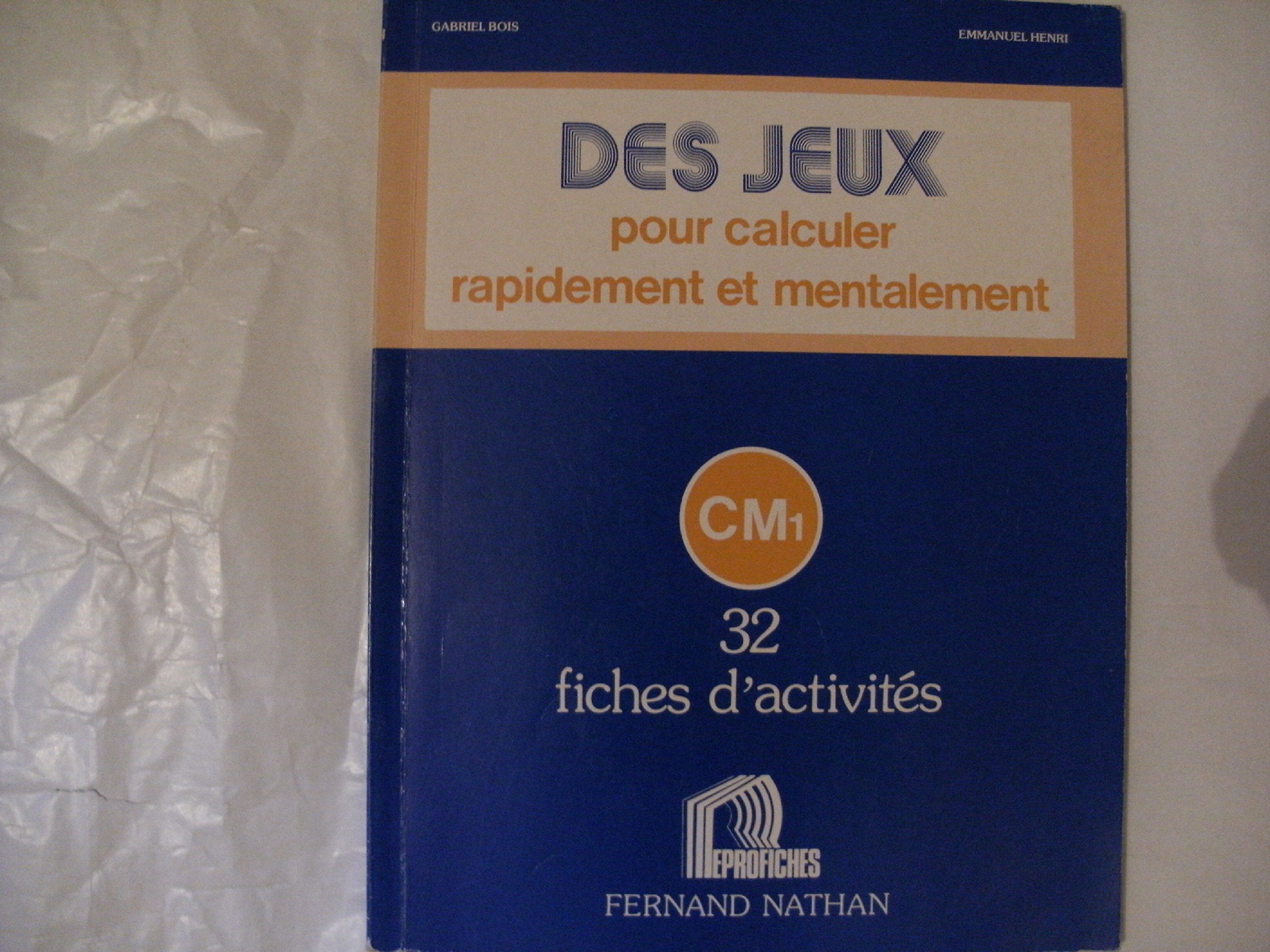 Des jeux pour calculer rapidement et mentalement : CM1 32 fiches d'activites book
