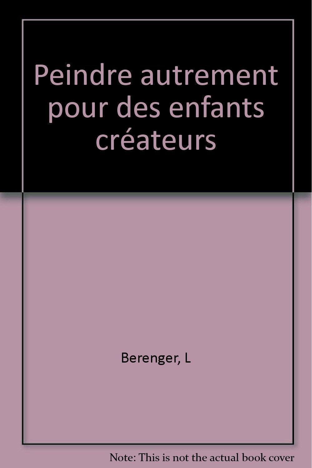Peindre autrement pour des enfants créateurs book