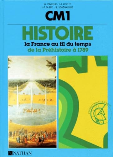 HISTOIRE CM1 LA FRANCE AU FIL DU TEMPS.: De la préhistoire à 1789 Books