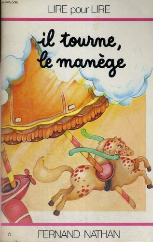 Il tourne, le manège (Lire pour lire) Books