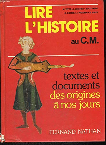 Lire l'histoire au C.M. : textes et documents des origines à nos jours book