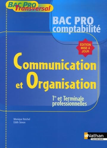 Communication et Organisation 1e et Tle professionnelles: Bac Pro comptabilité book
