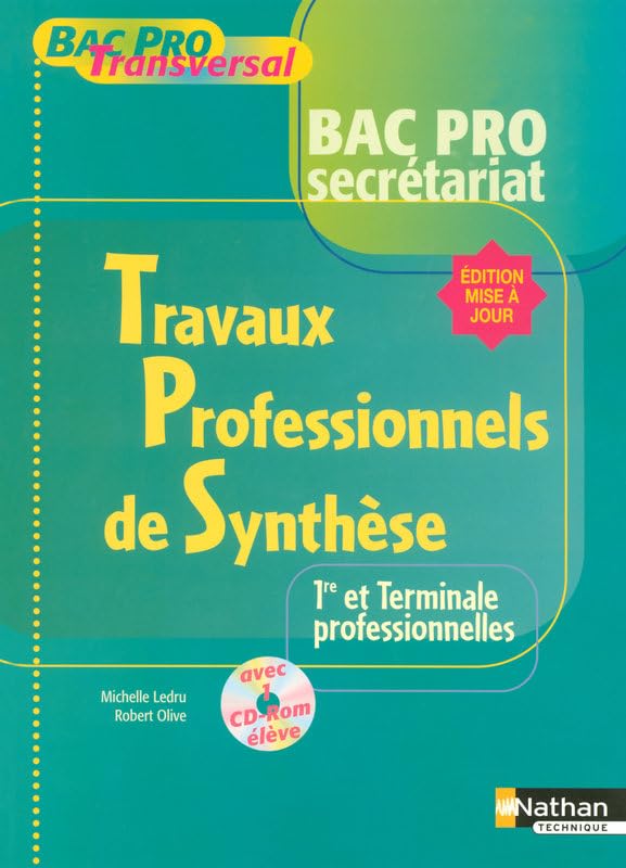 TRAVAUX PROFESSIONNELS DE SYNTHESE 1ERE ET TERM PROFESSIONNELLES - BAC PRO SECRETARIAT BAC PRO TRAN: Bac Pro secrétariat Education & Training