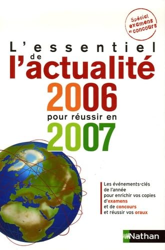 L'essentiel de l'actualité 2006 pour réussir en 2007 book