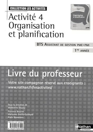 Activité 4 Organisation et planification BTS Assistant de gestion PME-PMI 1re année: Livre du professeur book