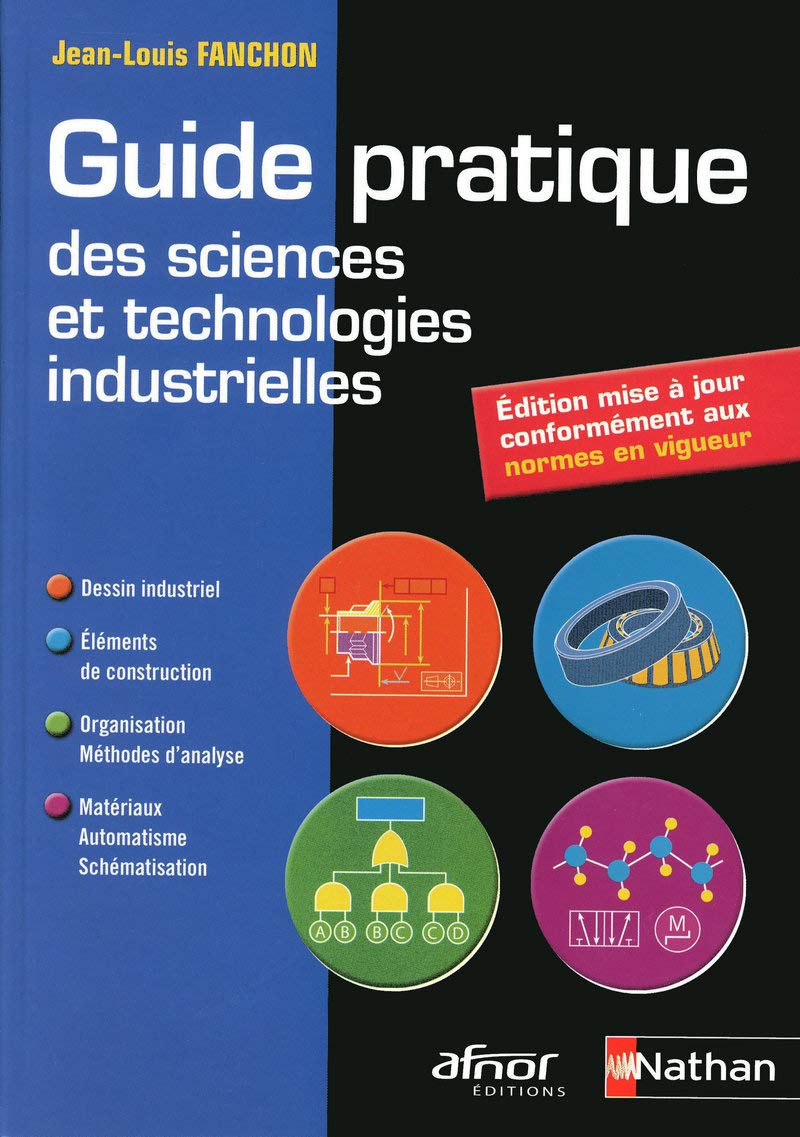 Guide pratique des sciences et technologies industrielles AFNOR-NATHAN Education & Training