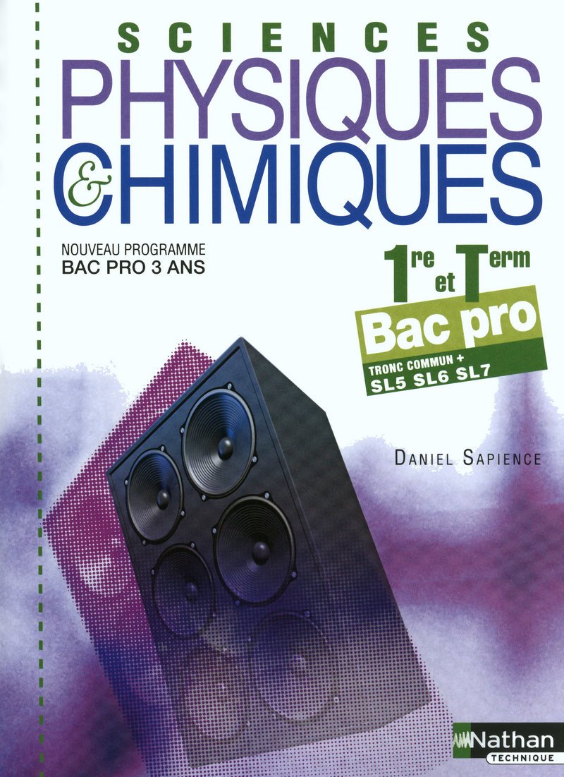 Sciences physiques et chimiques - 1re/Term Bac Pro Livre de l'élève: Tronc commun + SL5 SL6 SL7 Education & Training