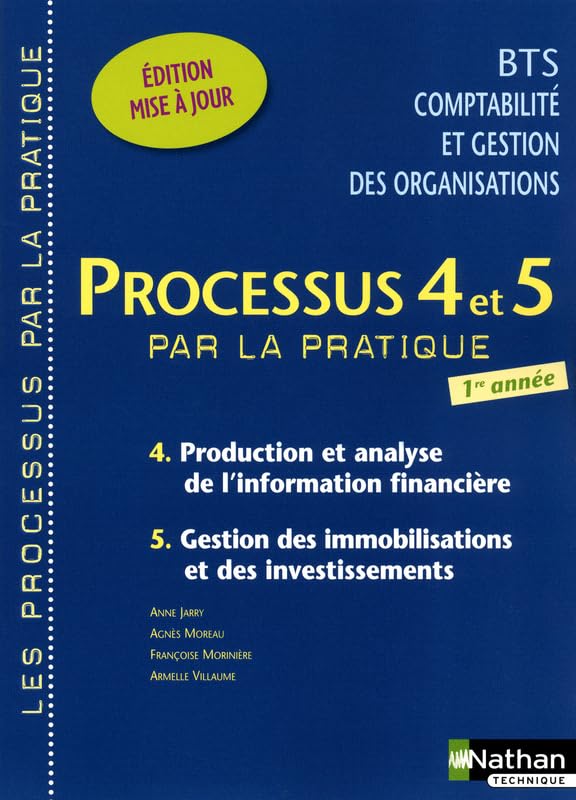 Processus 4 et 5 par la pratique, Production et analyse de l'information financière, Gestion des immobilisations et des investissements book