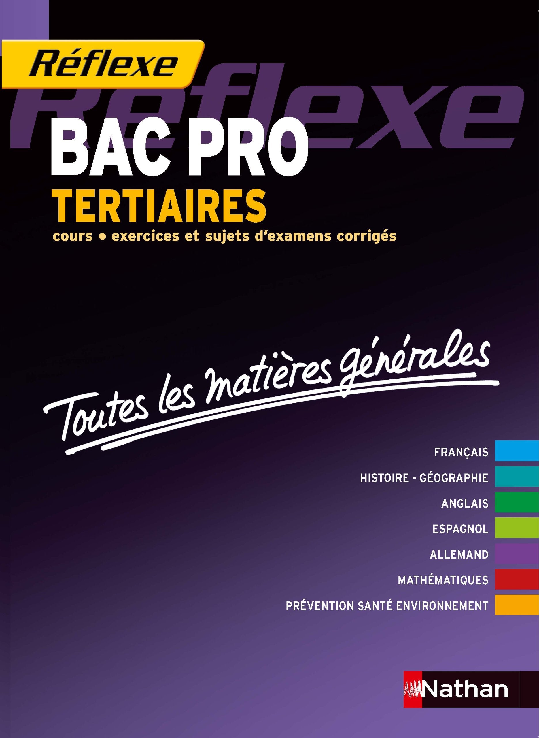 Toutes les matières générales - Bac Pro Tertiaires Réflexe BAC PRO Professional & Reference Books