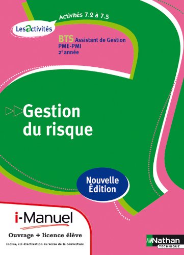 Gestion du risque, activités 7.2 à 7.5 : BTS assistant de gestion PME-PMI, 2e année : i-manuel, ouvrage + licence numérique élève Books