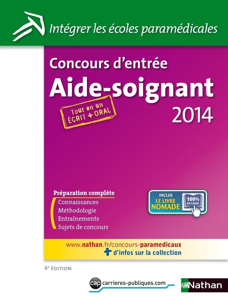 CONCOURS D'ENTREE AIDE-SOIGNANT N34 ECRIT + ORAL (INTEGRER LES ECOLES PARAMEDICALES) 2013: Epreuves écrites et orale Business, Finance & Career