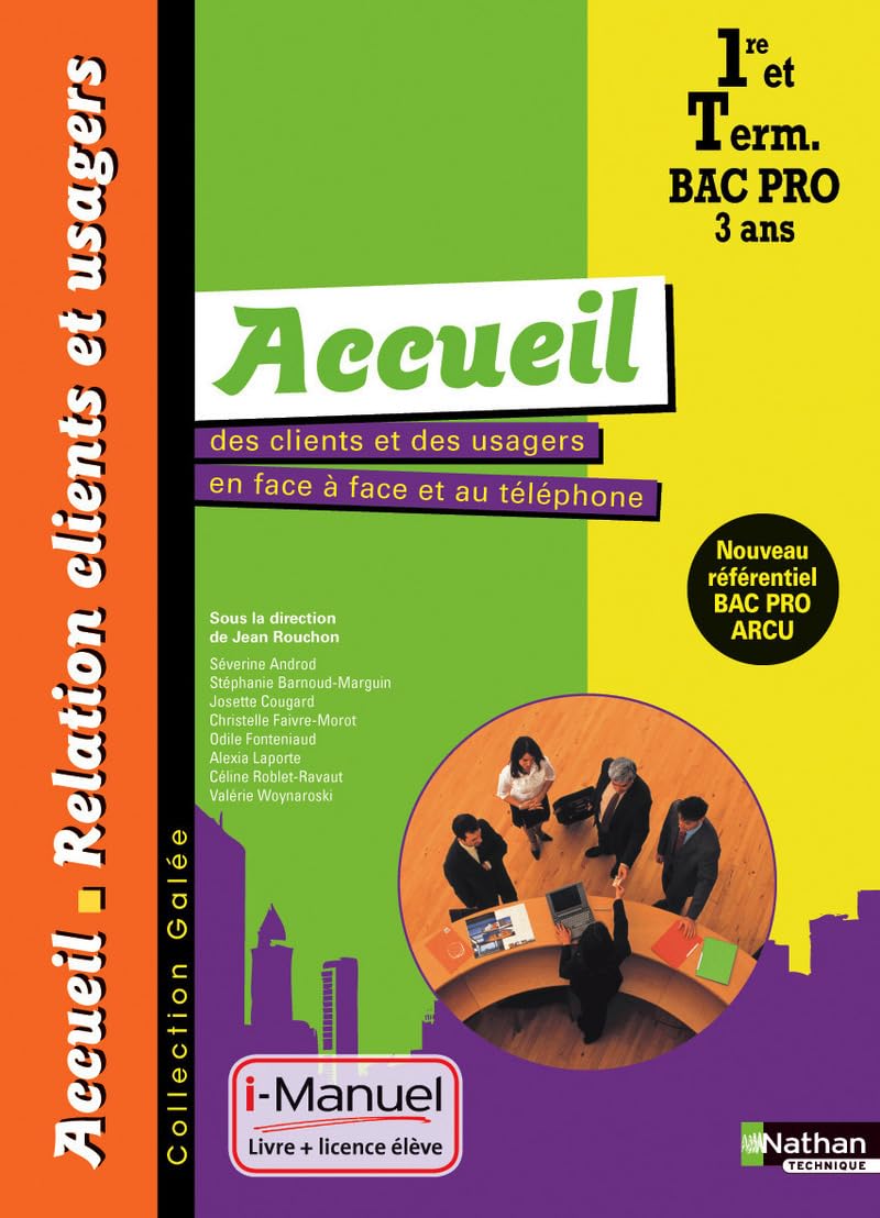 Accueil des clients et des usagers en face à face et au téléphone 1re et Tle Bac Pro ARCU Books