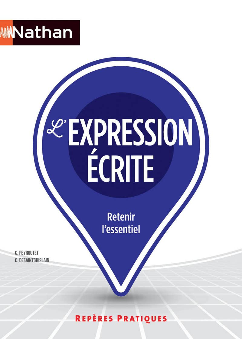 L'expression écriteRepères pratiques (16): Retenir l'essentiel Professional & Reference Books