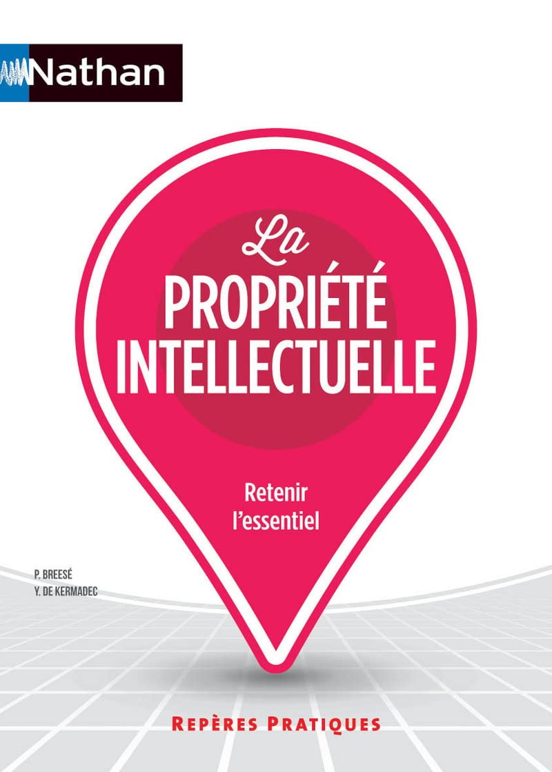 La propiété intellectuelle - Repères pratiques numéro 74 Business, Finance & Career