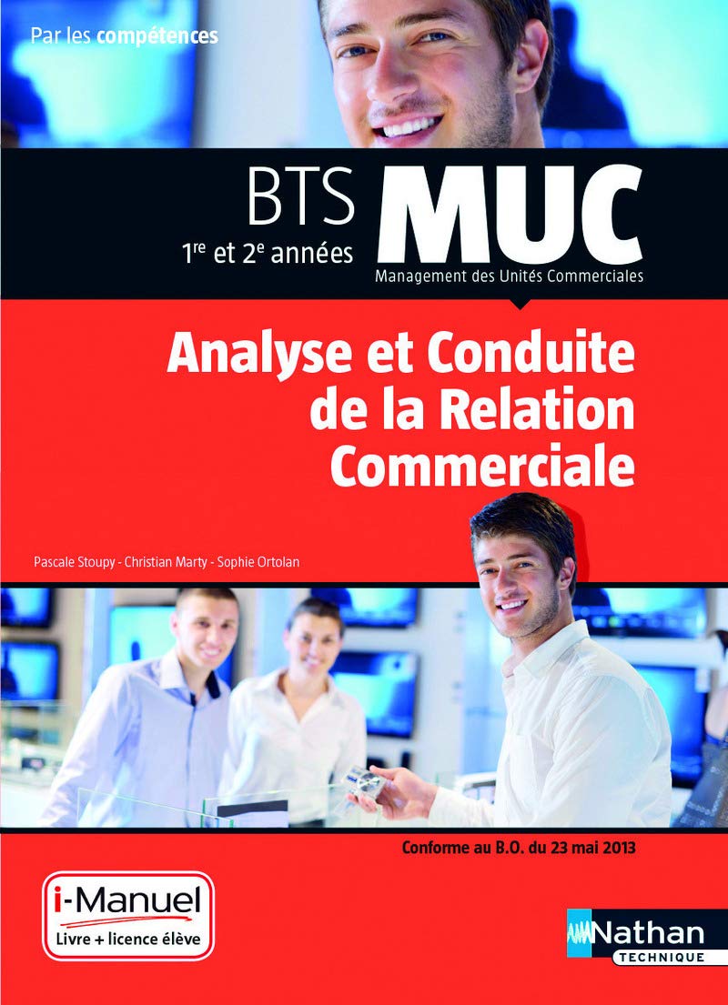 MUC - Analyse conduite de la relation commerciale BTS 1/2 MUC Par les compétences i-Manuel bi-média Business, Finance & Career