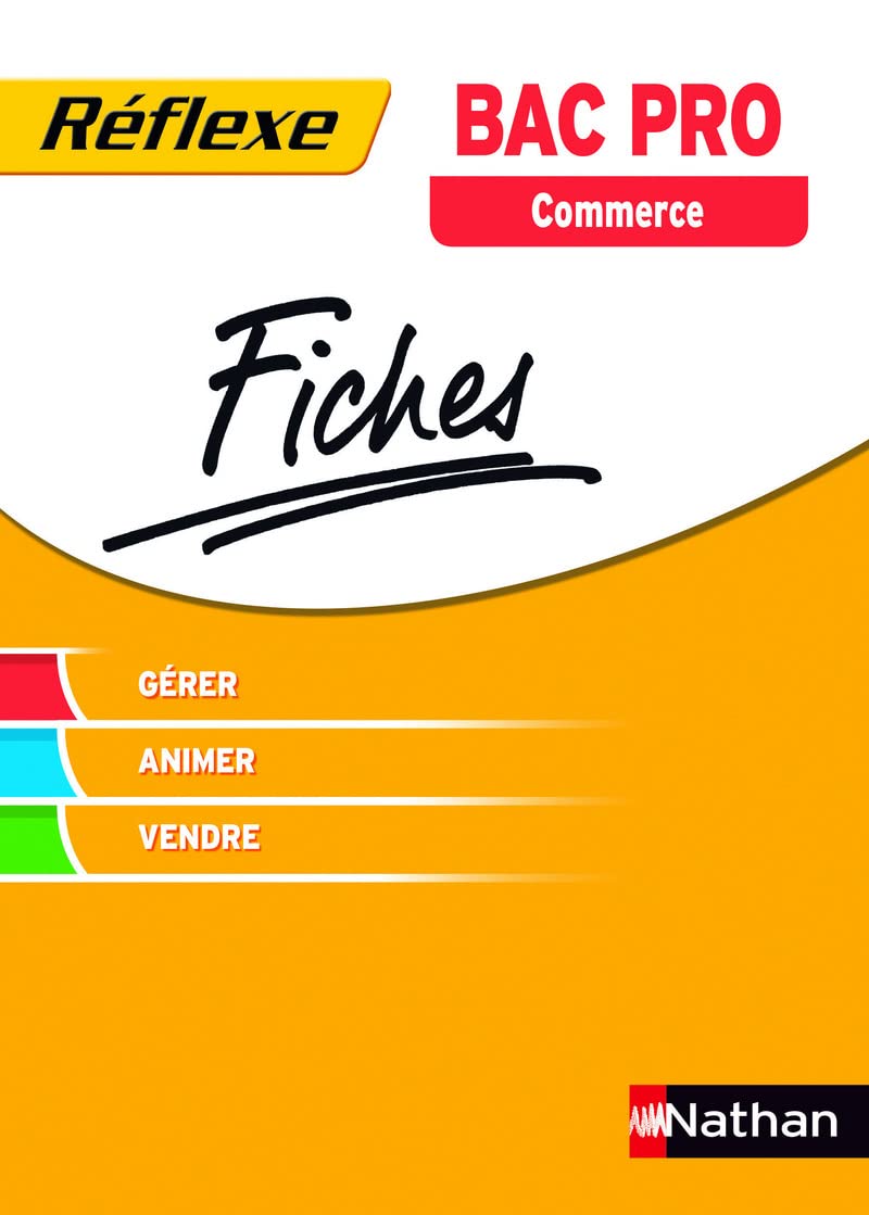 Fiches Réflexe - Gérer-Animer-Vendre Bac pro Commerce Réflexe BAC PRO Professional & Reference Books