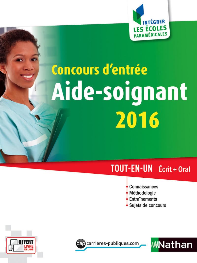 Concours d'entrée aide-soignant 2016 Tout en un écrit + oral Intégrer les écoles paramédicales: Tout-en-un Ecrit + oral Business, Finance & Career