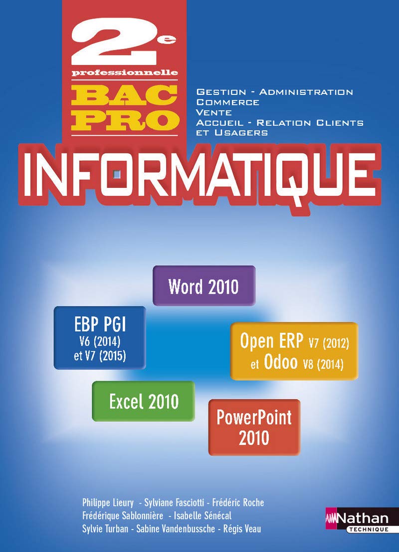Informatique Office 2010 PGI 2ème Bac pro Commerce Gestion-Administration Vente ARCU - Elève - 2016: Livre de l'élève Education & Training