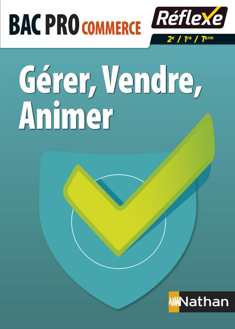Gérer Vendre animer Bac pro commerce - Guide réflexe N 84 - 2016: Avec un livret détachable Professional & Reference Books