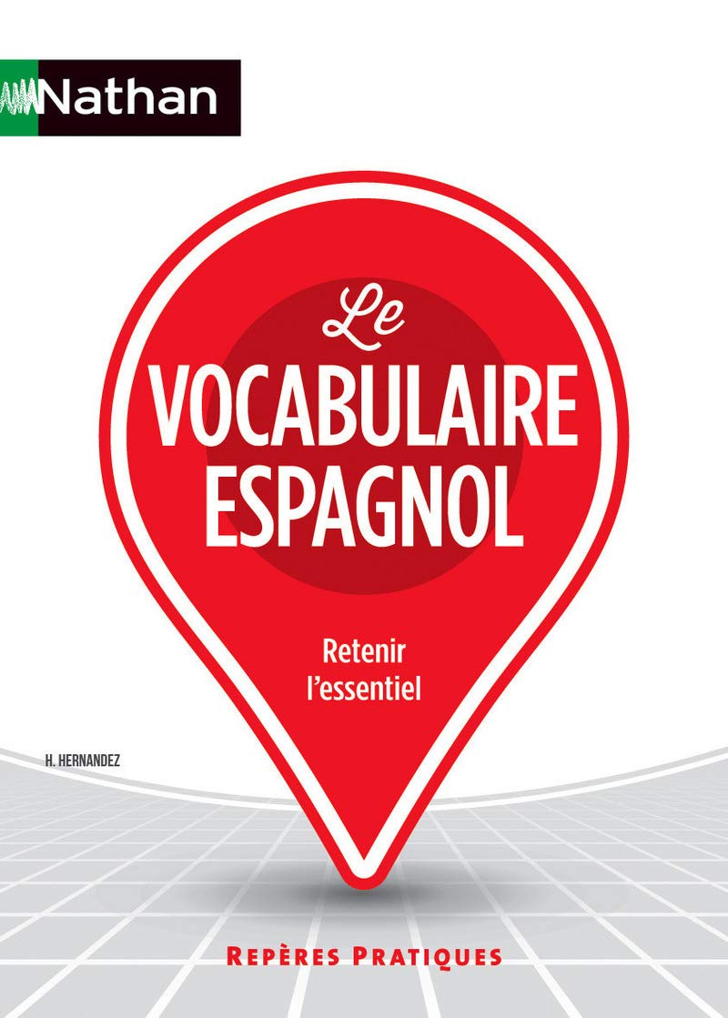Le vocabulaire espagnol - Repères pratiques N 57 - 2016 Foreign Languages ​​& Dictionaries