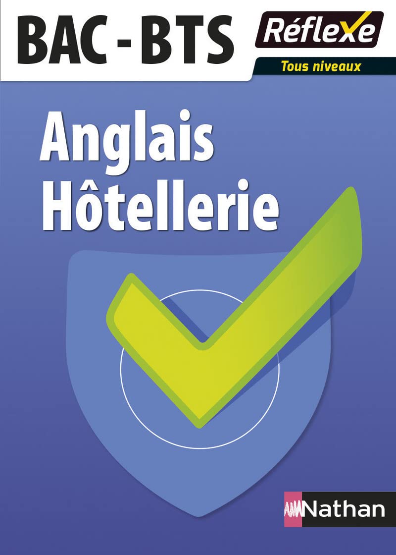 Anglais Hôtellerie Bac - BTS - Tous niveaux - Guide Réflexe N 18 - 2016 (18) Study Guides