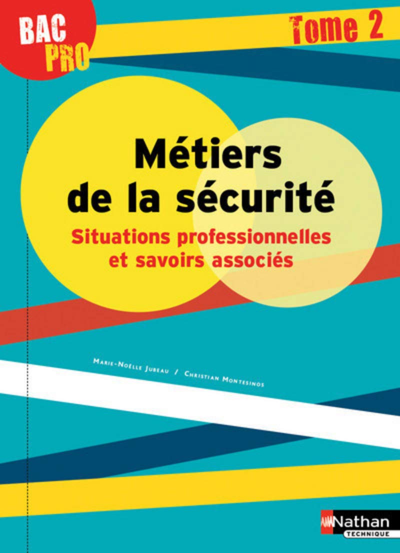 Métiers de la sécurité - Situations professionnelles et savoirs associés Tome 2 Bac pro - élève 2016 Education & Training