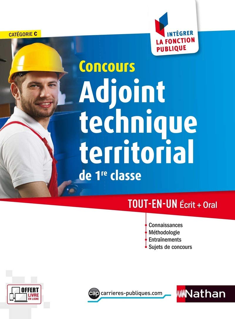 Concours adjoint technique territorial de 1ère classe - N°36 - Intégrer la fonction publique - 2017: Catégorie C. Tout-en-un Ecrit + Oral Business, Finance & Career