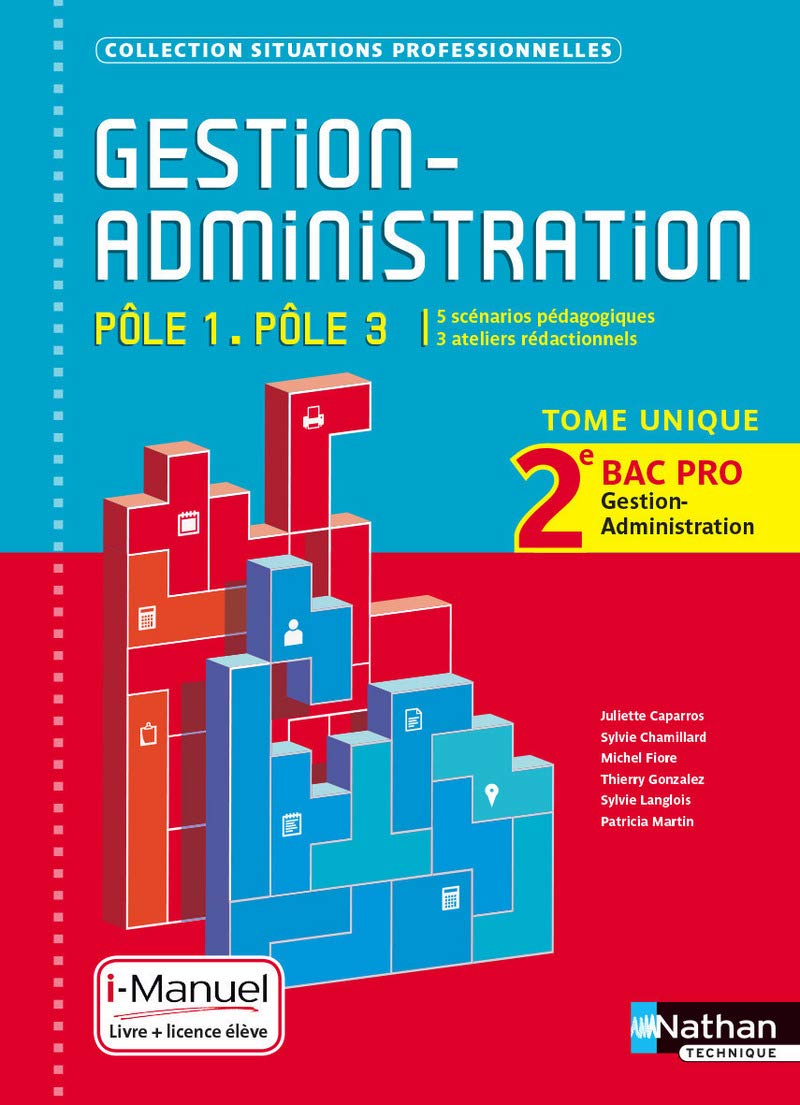 Gestion Administration Pôle 1/Pôle 3 2e Bac Pro (Situations Professionnelles) Livre + licence élève: i-Manuel Education & Training