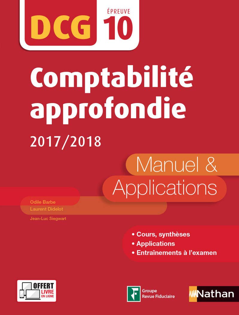 Comptabilité approfondie 2017/2018 - DCG - Epreuve 10 - Manuel et applications 2017: Manuel & applications Business, Finance & Career