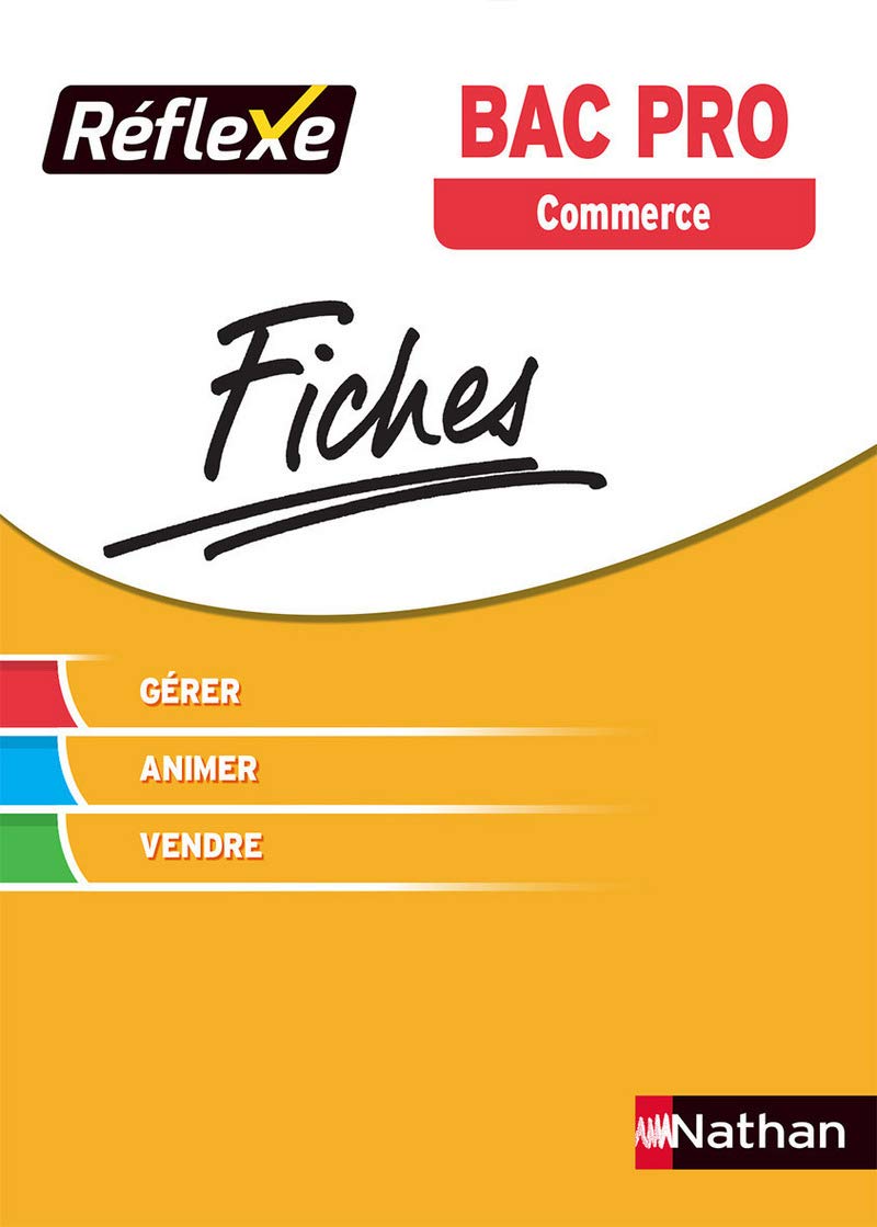 Commerce BAC PRO - Gérer Animer Vendre - Fiches Réflexe N03 - 2017 Professional & Reference Books