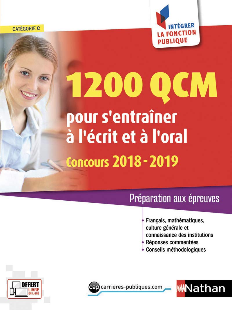 1200 QCM pour s'entraîner à l'écrit et à l'oral 2018-2019 Numéro 5 (Intégrer fonction publique) 2018: Préparation aux épreuves, Catégorie C Business, Finance & Career