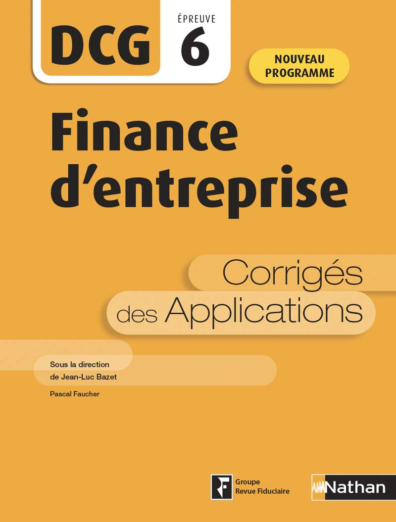 Finance d'entreprise - DCG - Epreuve 6 - Corrigés des applications - 2020 Business, Finance & Career
