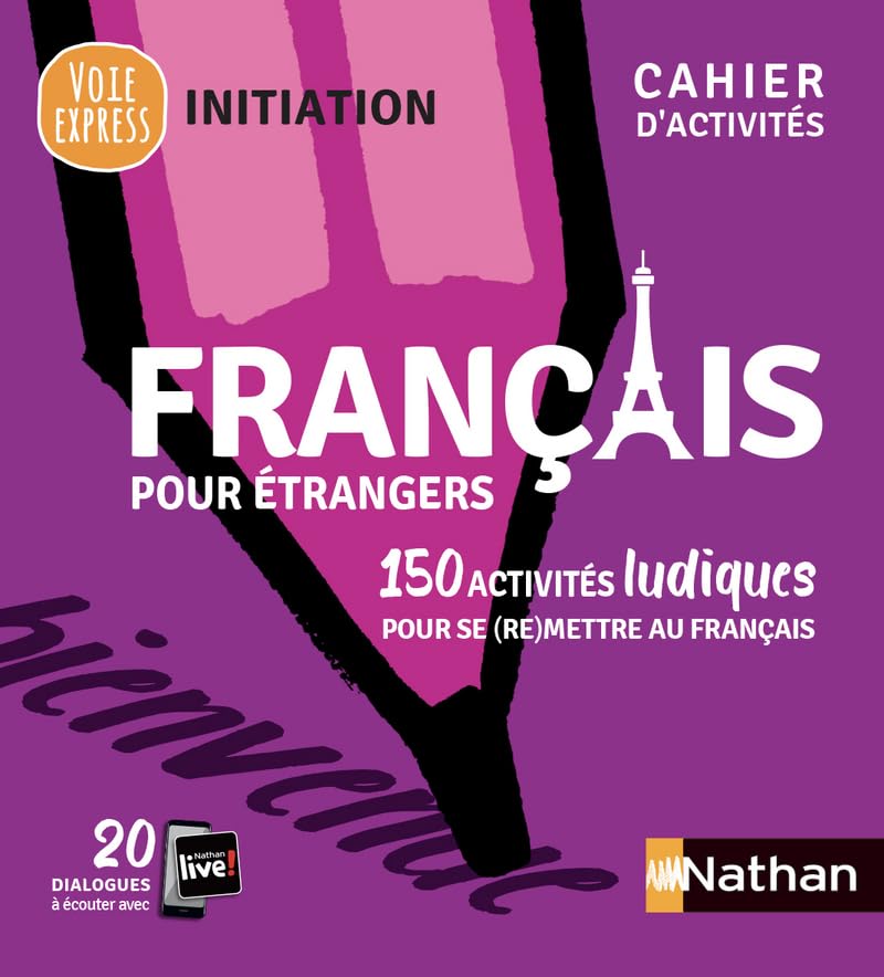 Français pour étrangers - Cahier d'activités - Initiation (Voie express) 2021: 150 activités ludiques pour se(re)mettre au français Foreign Languages ​​& Dictionaries