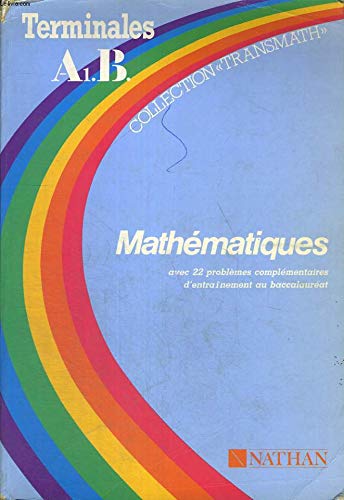 Mathématiques terminales A1, B: Avec 22 problèmes complémentaires d'entraînement au baccalauréat, en fin d'ouvrage book