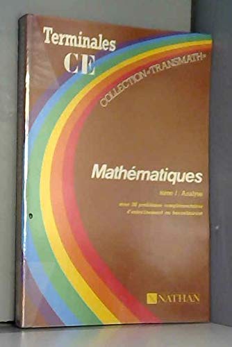 Mathématiques terminales C, E Tome 1: Analyse, avec 26 problèmes complémentaires d'entraînement au baccalauréat... Books