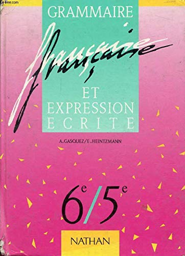 Grammaire française et expression écrite: 6e-5e Books