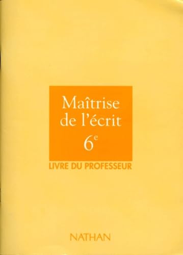 Maitrise De L'Ecrit 6eme. Livre Du Professeur Books