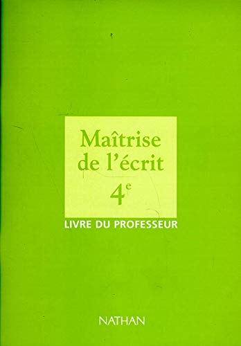 Maitrise De L'Ecrit 4eme. Livre Du Professeur Books