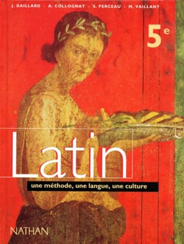 Latin 5eme. Une Methode, Une Langue, Une Culture Books