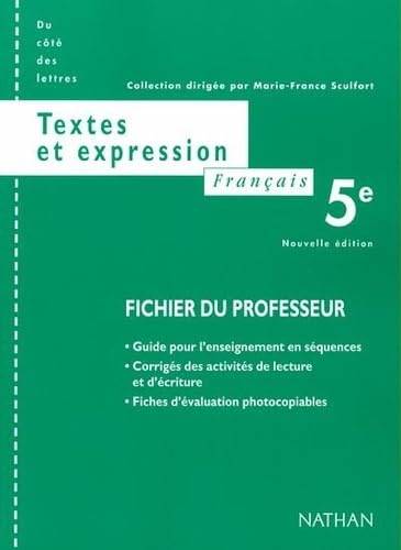 Textes et expressions Français 5e Fichier du professeur: Nouvelle édition Books