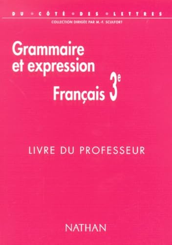Francais 3eme Grammaire Et Expression. Livre Du Professeur Books