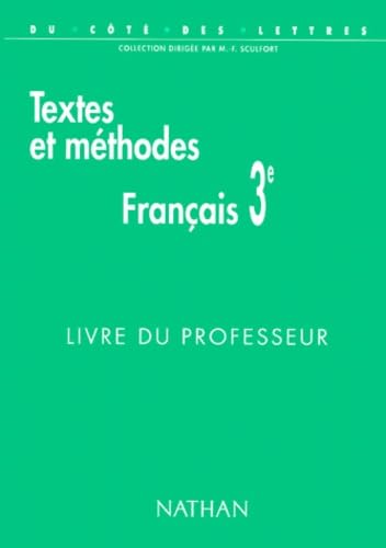 Francais 3eme Textes Et Methodes. Livre Du Professeur Books