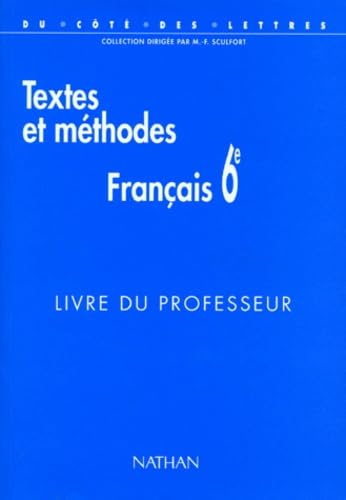 Francais 6eme. Textes Et Methodes, Livre Du Professeur Books