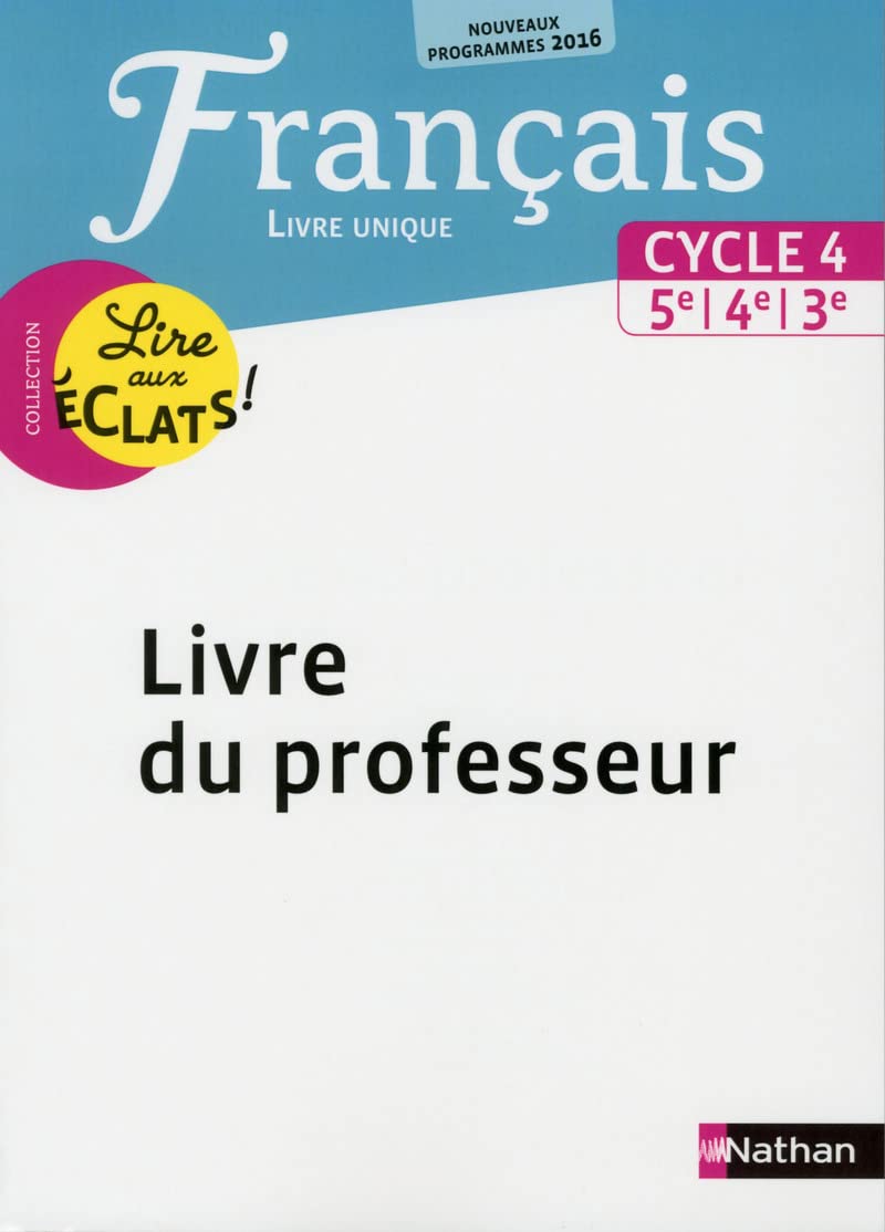 Lire aux éclats Français Cycle 4 2016 - Livre du Professeur book